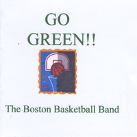 THE BOSTON BASKETBALL BAND: Go Green!!!