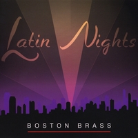 Boston Brass : Latin Nights