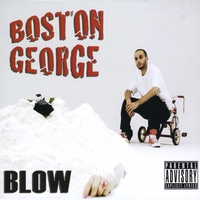 BOSTON GEORGE: Blow