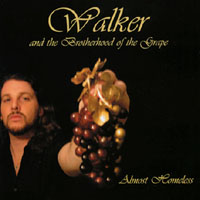 Walker and the Brotherhood of the Grape : Almost Homeless
