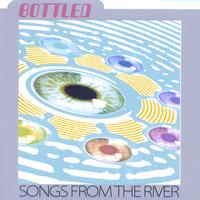 Bottled : Songs From The River