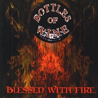 BOTTLES OF WINE: Blessed With Fire