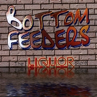 Bottom Feeders : The Liquor Store