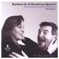 Barbara and Al Boudreau Quartet with Dick Johnson : He Sings, She Sings