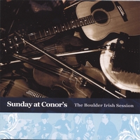 The Boulder Irish Session : Sunday at Conor's