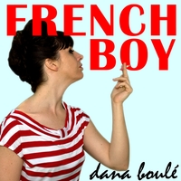 Dana Boulé : French Boy