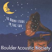 BOULDER ACOUSTIC SOCIETY: So Many Stars In The Sky
