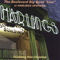THE BOULEVARD BIG BAND: The Boulevard Big Band "Live" at Harling's Upstairs featuring Pete Christlieb