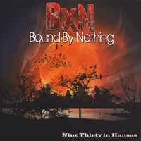 Bound By Nothing : Nine Thirty in Kansas