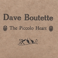 Dave Boutette : The Piccolo Heart
