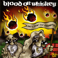 Blood or Whiskey : No Time to Explain