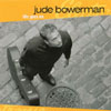 JUDE BOWERMAN: Life Goes On