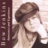 BOW JENKINS: Innocence and Experience