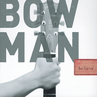 Bowman : Believe
