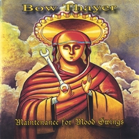 Bow Thayer : Maintenance for Mood Swings