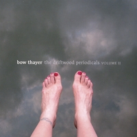 BOW THAYER: The Driftwood Periodicals Volume II