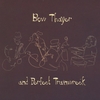 BOW THAYER AND PERFECT TRAINWRECK: Bow Thayer And Perfect Trainwreck