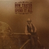 BOW THAYER: Spend It All (feat. Levon Helm)