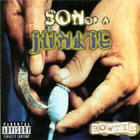 Bowtie : Son Of A Junkie