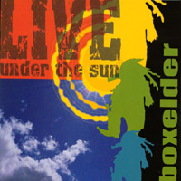 Boxelder : Live - Under The Sun