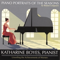Katharine Boyes : Piano Portraits of the Seasons by Women Composers