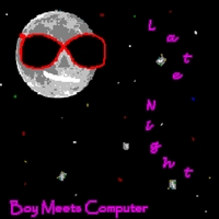 Boy Meets Computer : Late Night
