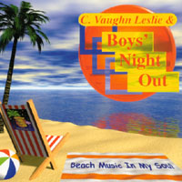C. Vaughn Leslie & Boys' Night Out : Beach Music In My Soul