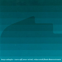 BOZO adagio : Turn Off Your Mind, Relax And Float Downstream