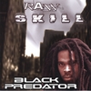 BLACK PREDATOR: Raw Skill