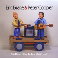 Eric Brace & Peter Cooper : You Don't Have to Like Them Both