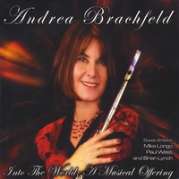 ANDREA BRACHFELD: Into The World - A Musical Offering