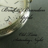 Brad and Brandon Apple: Old Time Saturday Night
