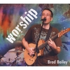 8RAD 8AILEY: Worship