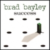 BRAD BAYLEY: Success