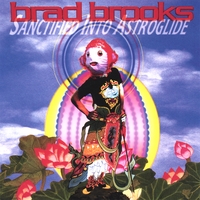 Brad Brooks : Sanctified into Astroglide