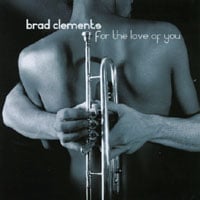 Brad Clements : For The Love of You