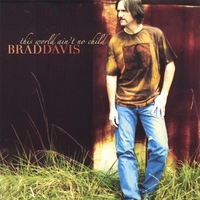 Brad Davis : This World Ain't No Child