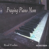BRAD FORBIS: Praying Piano Mom
