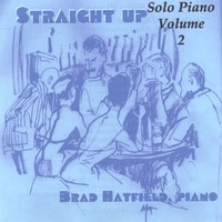 Brad Hatfield : "Straight Up" Solo Piano Volume 2
