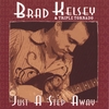 BRAD KELSEY: Just A Step Away