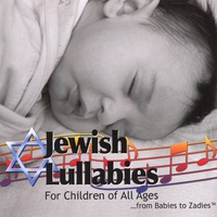 Bradley Egel : Jewish Lullabies For Children of All Ages...From Babies to Zadies