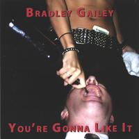 BRADLEY GAILEY: You're Gonna Like It