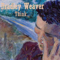 BRADLEY WEAVER: Think