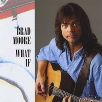 Brad Moore : What If