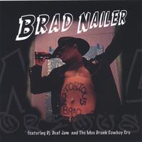 Brad Nailer : Notorious B.r.a.d.