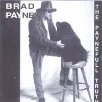 Brad Payne : The Paynefull Truth
