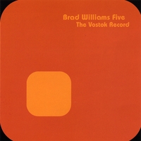 Brad Williams Five : The Vostok Record