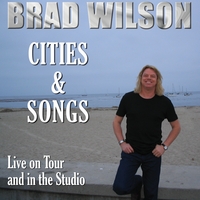 Brad Wilson : Cities & Songs
