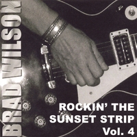 BRAD WILSON: Rockin' The Sunset Strip Vol. 4
