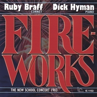 RUBY BRAFF/DICK HYMAN: Fireworks: The New School Concert 1983